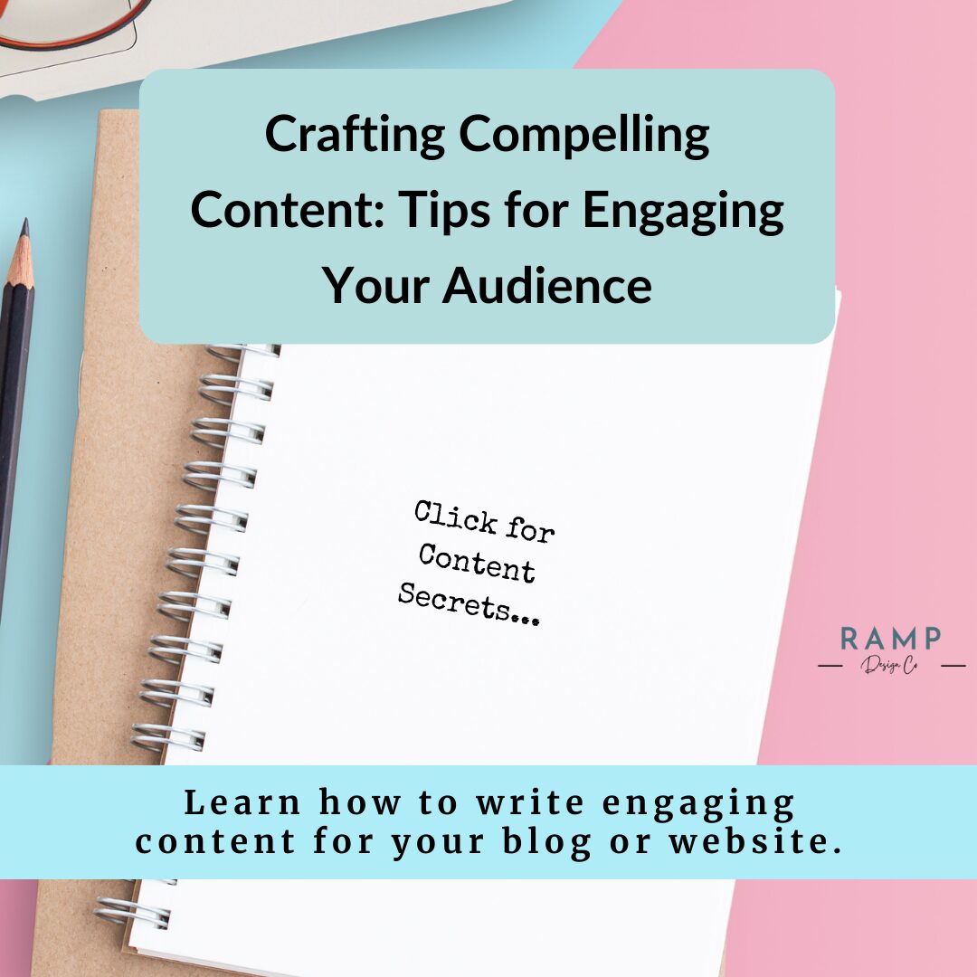 Crafting Compelling Content: Tips for Engaging Your Audience